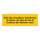 Salle des chaudières Interdiction de fumer, de faire du feu et d'utiliser des flammes nues