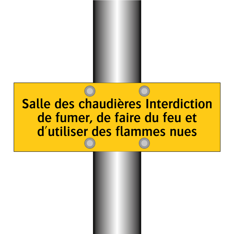 Salle des chaudières Interdiction de fumer, de faire du feu et d'utiliser des flammes nues