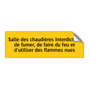 Salle des chaudières Interdiction de fumer, de faire du feu et d'utiliser des flammes nues