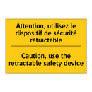 Attention, utilisez le dispositif  /.../ - Caution, use the retractable safety  /.../