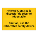 Attention, utilisez le dispositif  /.../ - Caution, use the retractable safety  /.../