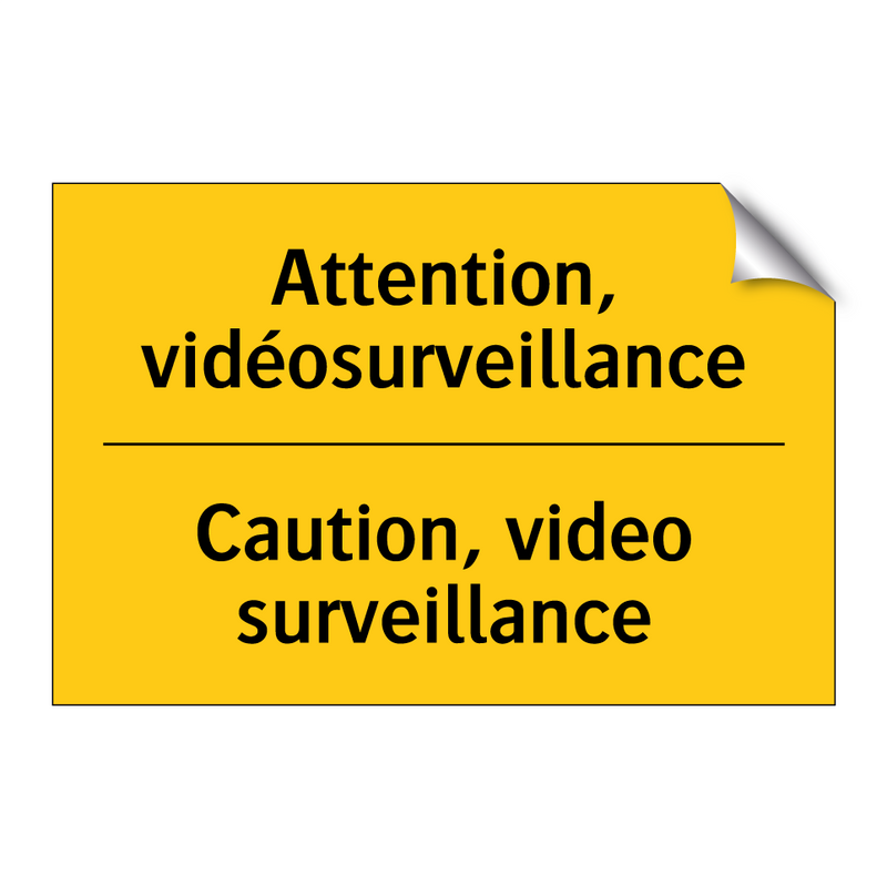 Attention, vidéosurveillance - Caution, video surveillance