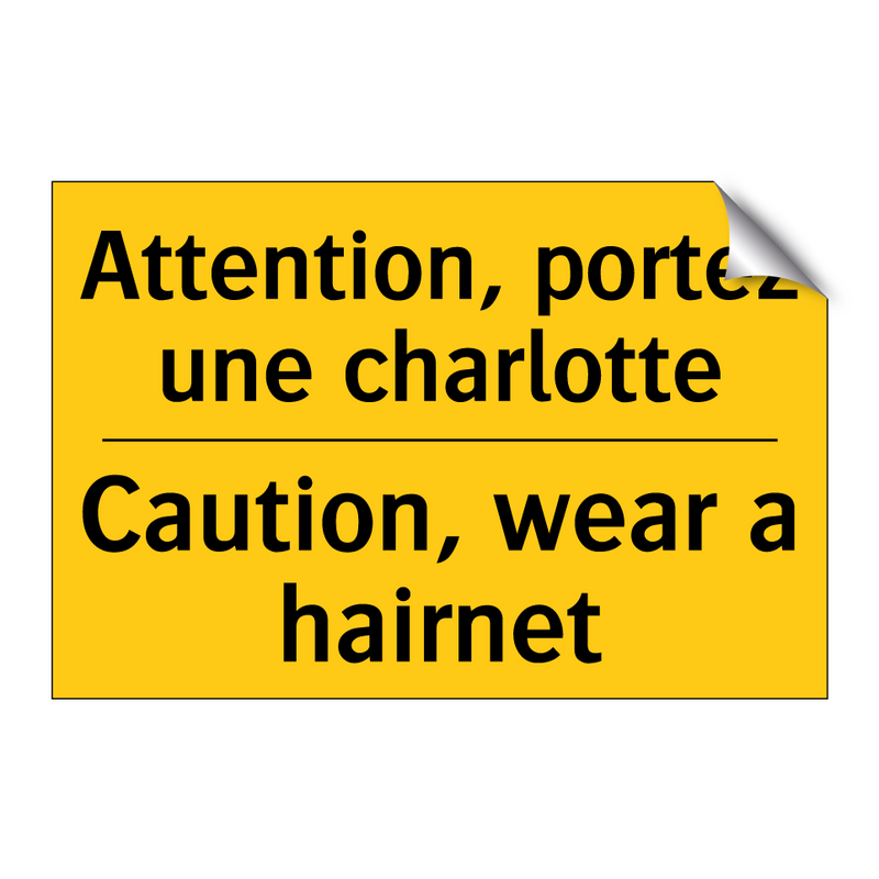 Attention, portez une charlotte /.../ - Caution, wear a hairnet