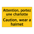 Attention, portez une charlotte /.../ - Caution, wear a hairnet