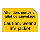 Attention, portez un gilet de  /.../ - Caution, wear a life jacket