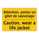Attention, portez un gilet de  /.../ - Caution, wear a life jacket