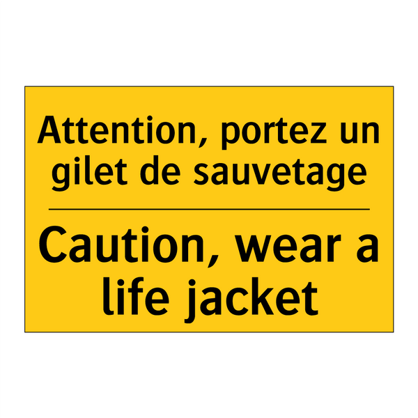 Attention, portez un gilet de  /.../ - Caution, wear a life jacket
