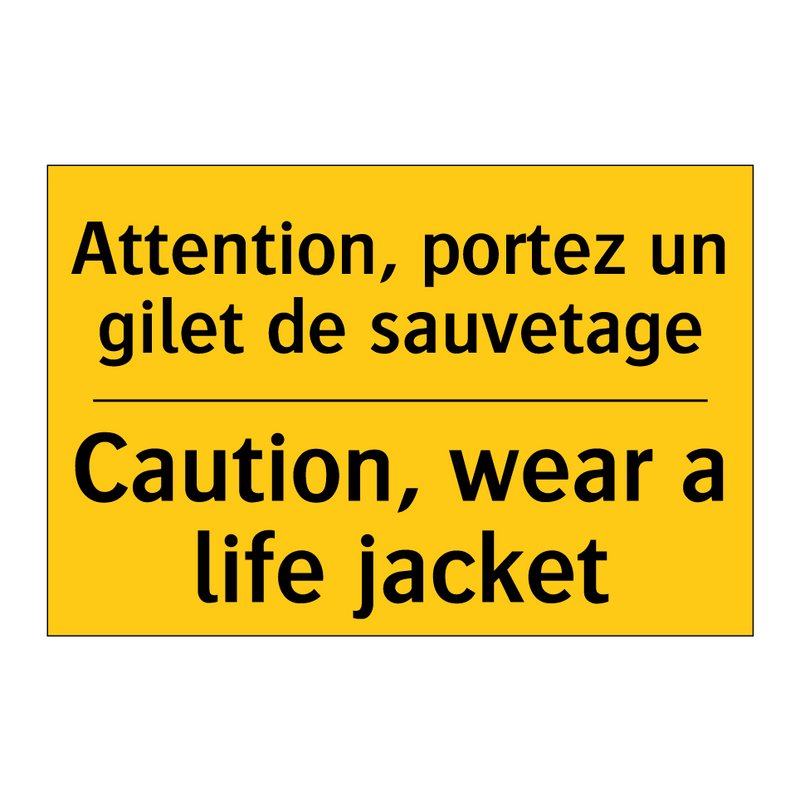 Attention, portez un gilet de  /.../ - Caution, wear a life jacket