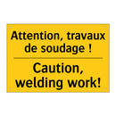 Attention, travaux de soudage  /.../ - Caution, welding work!
