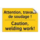 Attention, travaux de soudage  /.../ - Caution, welding work!