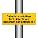 Salle des chaudières Accès interdit aux personnes non autorisées !