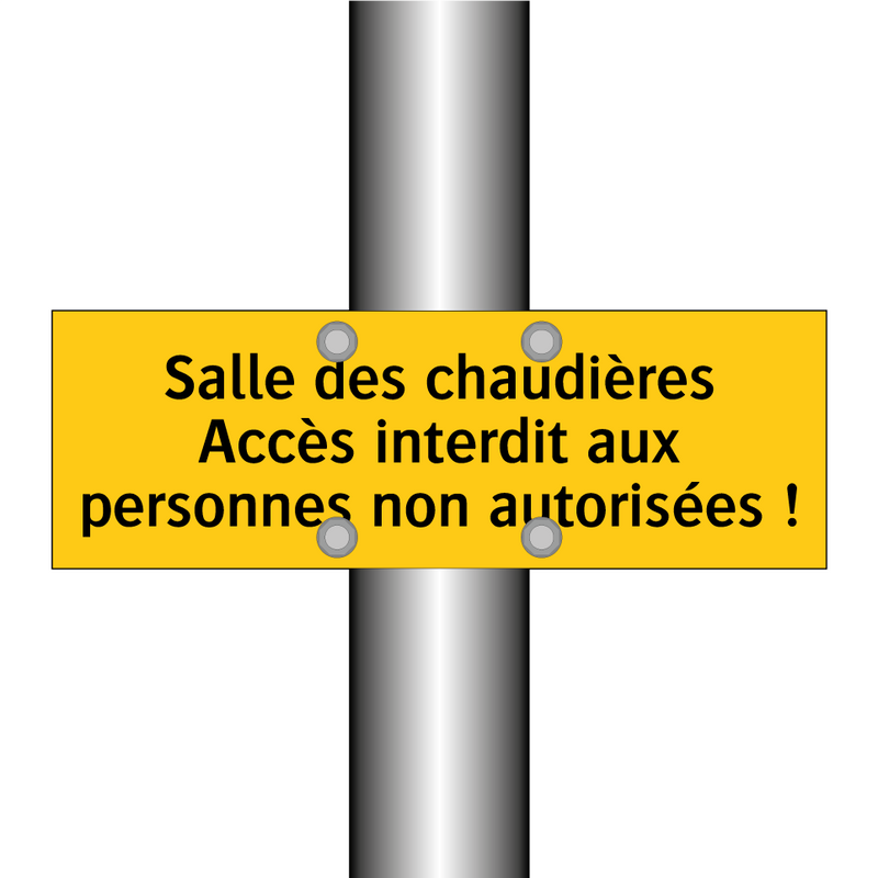 Salle des chaudières Accès interdit aux personnes non autorisées !
