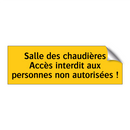 Salle des chaudières Accès interdit aux personnes non autorisées !