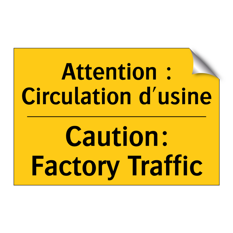 Attention : Circulation d'usine /.../ - Caution: Factory Traffic