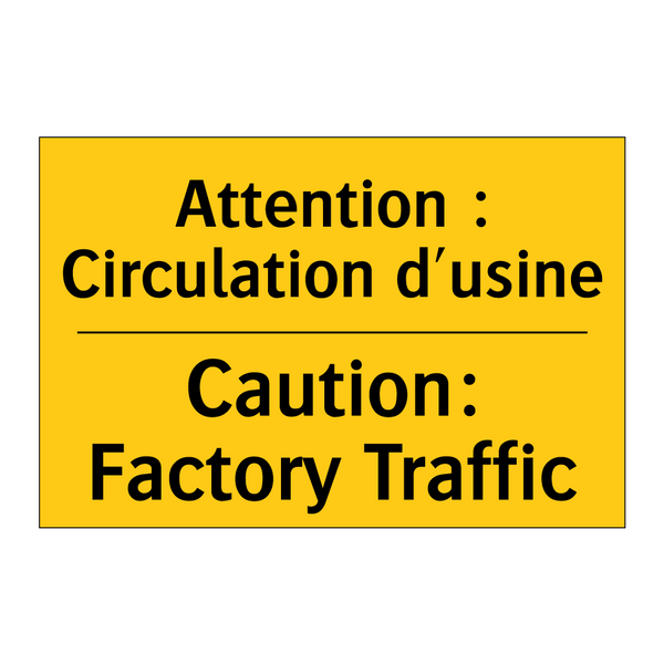 Attention : Circulation d'usine /.../ - Caution: Factory Traffic