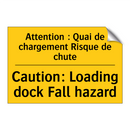 Attention : Quai de chargement  /.../ - Caution: Loading dock Fall hazard /.../