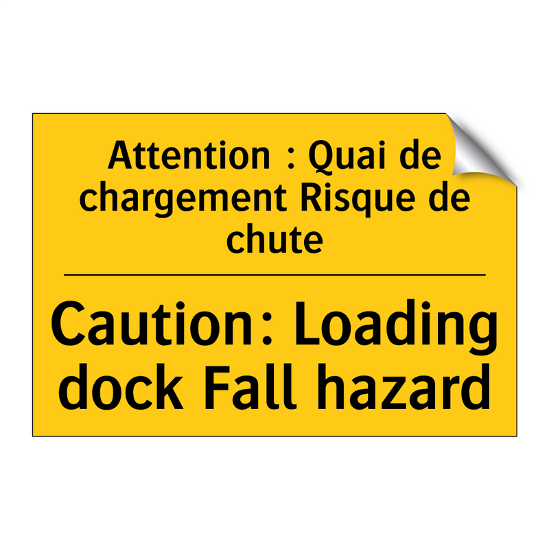 Attention : Quai de chargement  /.../ - Caution: Loading dock Fall hazard /.../