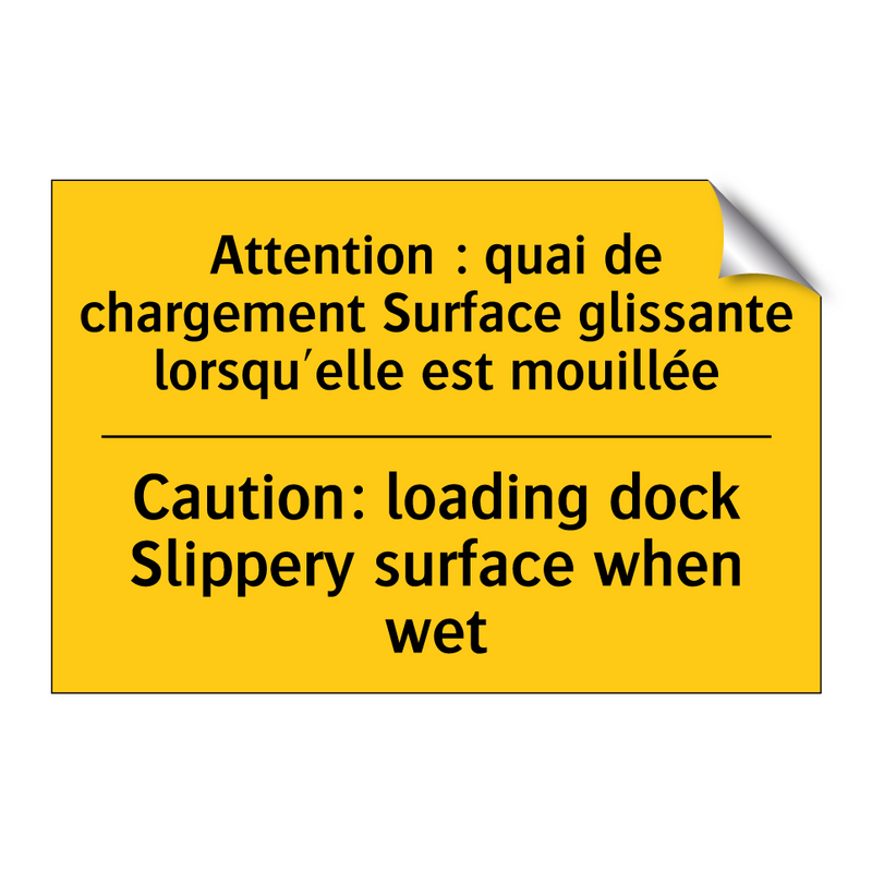Attention : quai de chargement  /.../ - Caution: loading dock Slippery  /.../