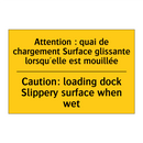 Attention : quai de chargement  /.../ - Caution: loading dock Slippery  /.../