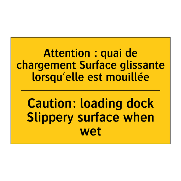 Attention : quai de chargement  /.../ - Caution: loading dock Slippery  /.../