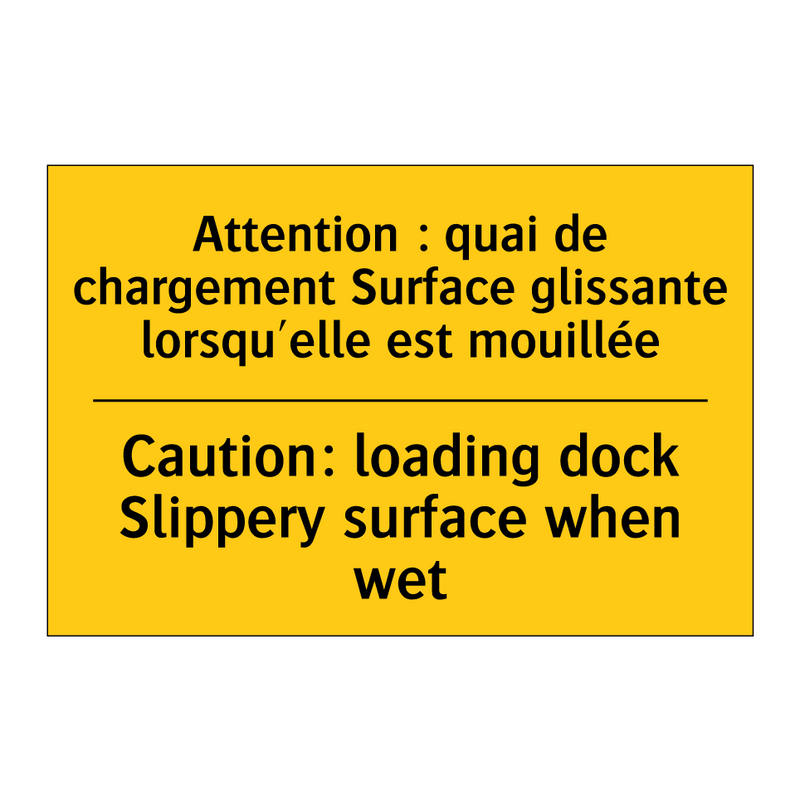 Attention : quai de chargement  /.../ - Caution: loading dock Slippery  /.../
