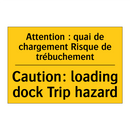 Attention : quai de chargement  /.../ - Caution: loading dock Trip hazard /.../