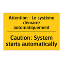 Attention : Le système démarre  /.../ - Caution: System starts automatically /.../