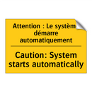 Attention : Le système démarre  /.../ - Caution: System starts automatically /.../