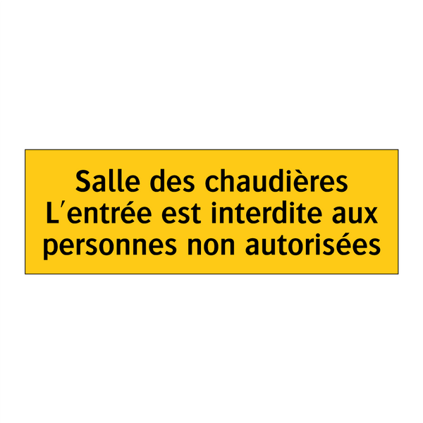 Salle des chaudières L'entrée est interdite aux personnes non autorisées