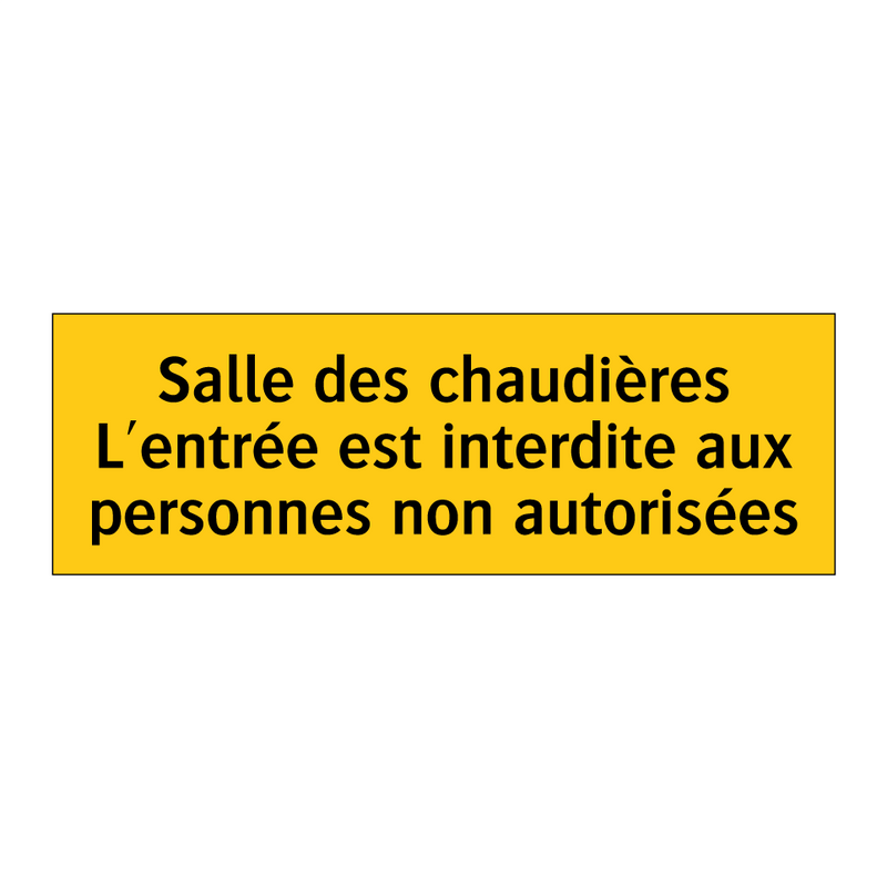 Salle des chaudières L'entrée est interdite aux personnes non autorisées