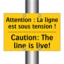 Attention : La ligne est sous  /.../ - Caution: The line is live!