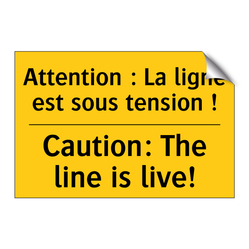 Attention : La ligne est sous  /.../ - Caution: The line is live!