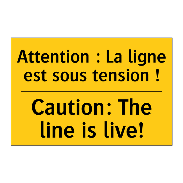 Attention : La ligne est sous  /.../ - Caution: The line is live!