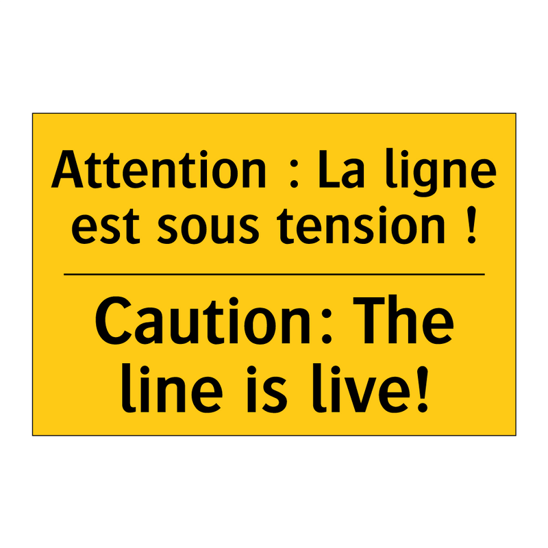 Attention : La ligne est sous  /.../ - Caution: The line is live!