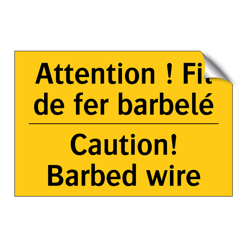 Attention ! Fil de fer barbelé - Caution! Barbed wire
