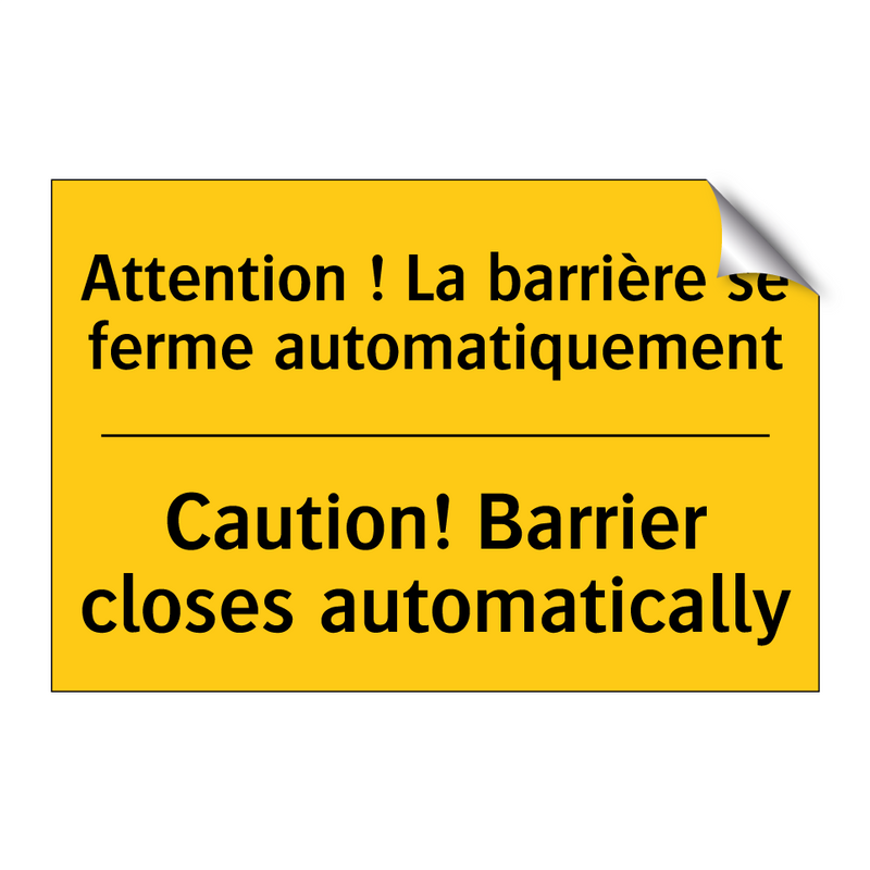 Attention ! La barrière se ferme  /.../ - Caution! Barrier closes automatically /.../