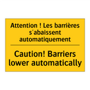Attention ! Les barrières s'abaissent  /.../ - Caution! Barriers lower automatically /.../