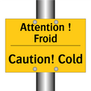 Attention ! Froid - Caution! Cold