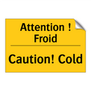 Attention ! Froid - Caution! Cold