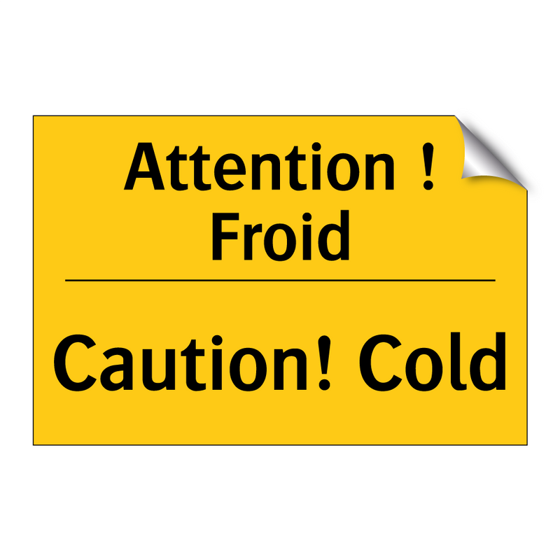 Attention ! Froid - Caution! Cold