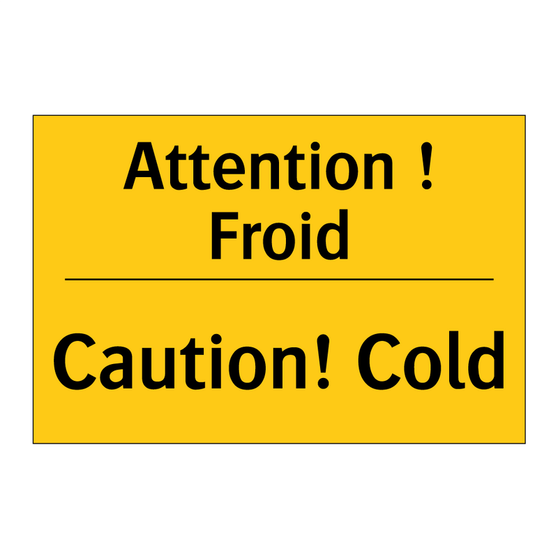 Attention ! Froid - Caution! Cold