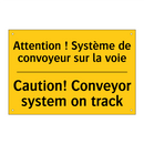 Attention ! Système de convoyeur  /.../ - Caution! Conveyor system on track /.../