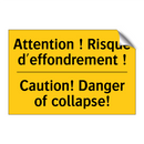 Attention ! Risque d'effondrement  /.../ - Caution! Danger of collapse!