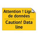 Attention ! Ligne de données - Caution! Data line