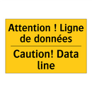 Attention ! Ligne de données - Caution! Data line