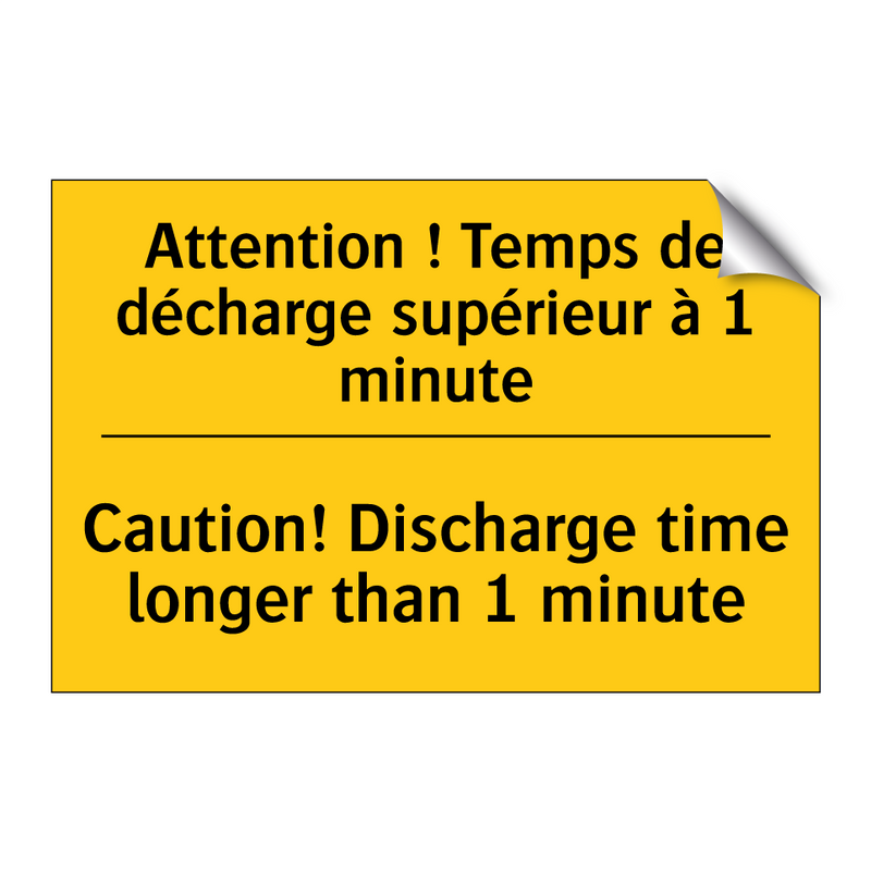 Attention ! Temps de décharge  /.../ - Caution! Discharge time longer  /.../