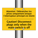 Attention ! Débranchez les prises  /.../ - Caution! Disconnect plugs only  /.../