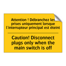 Attention ! Débranchez les prises  /.../ - Caution! Disconnect plugs only  /.../