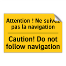 Attention ! Ne suivez pas la navigation /.../ - Caution! Do not follow navigation /.../