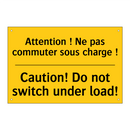 Attention ! Ne pas commuter sous  /.../ - Caution! Do not switch under load! /.../
